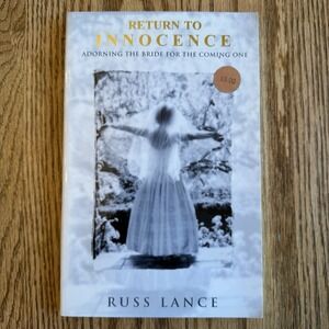 Return to Innocence: Adorning the Bride for the Coming One PB 2001 Religion